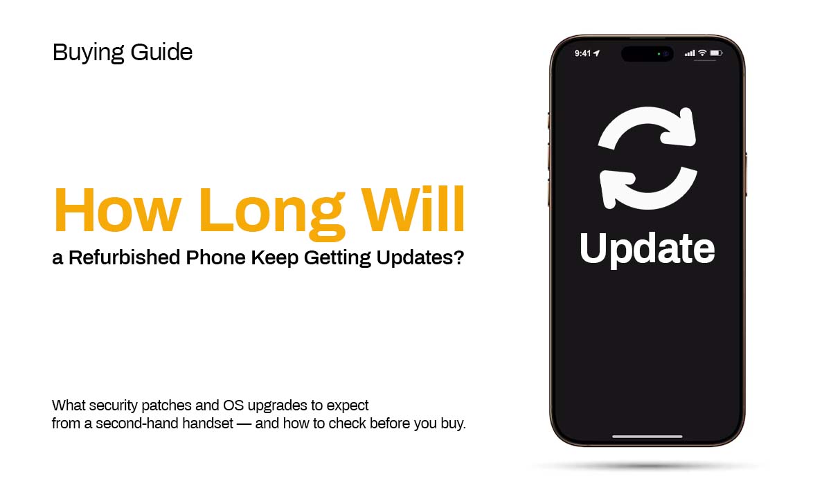 How Long Will a Refurbished Phone Keep Getting Updates?